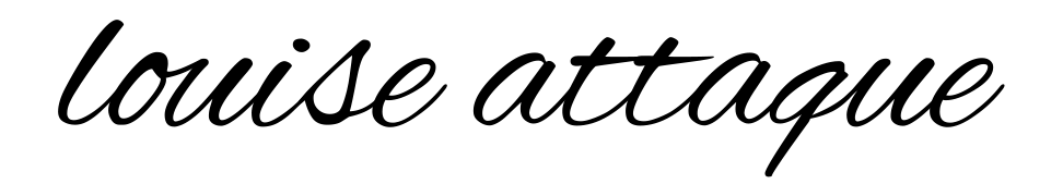 Store Louise Attaque 